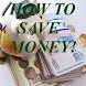 How To Save Money!