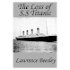 The Loss of the S. S. Titanic