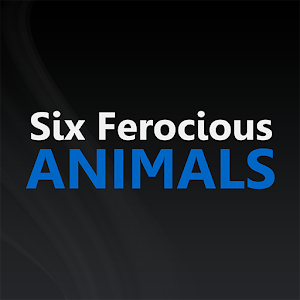 Six Ferocious Animals