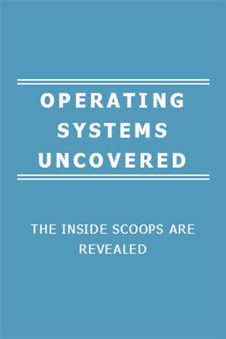 OPERATING SYSTEMS UNCOVERED