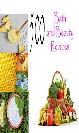 500 Bath and Beauty Recipes
