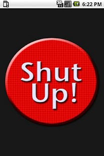 Shut Up : The App