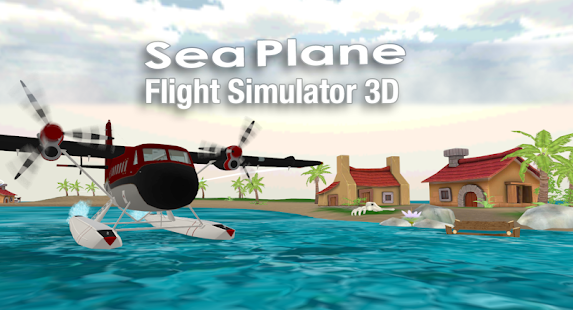 Sea Plane: Flight Simulator 3D