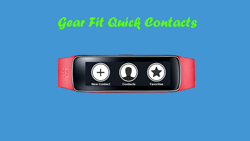 Quick Contacts for Gear Fit