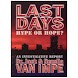 Last Days: Hype Or Hope? Movie