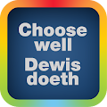 Choose Well | Dewis Doeth Apk