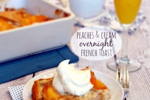 Overnight French Toast (Peaches and Cream)