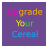 Upgrade Your Cereal mobile app icon