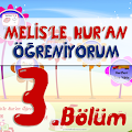 Melis'le Kuran 3. Bölüm Apk