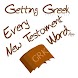Getting Greek: Every NT Word