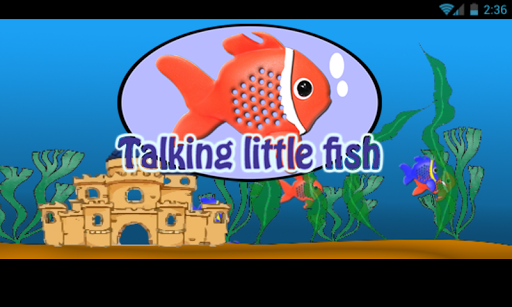 TALKING LITTLE FISH