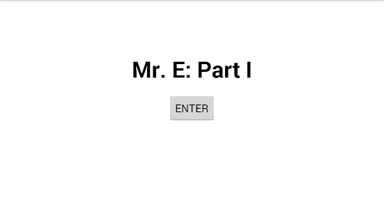 Mr. E: Part 1