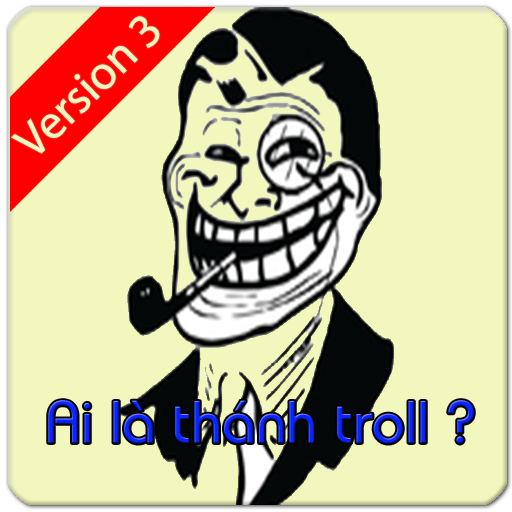 Ai la thanh troll 3