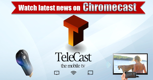 TeleCast Chromecast TV