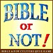 Bible or Not® Bible Quiz Game