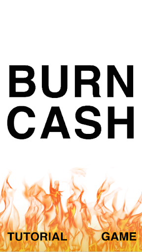 BURN CASH