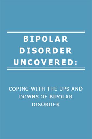 BIPOLAR DISORDER UNCOVERED