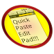 Quick Paste Edit Pad