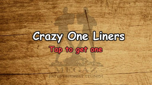 Crazy One Liners