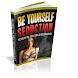 Be Yourself Seduction