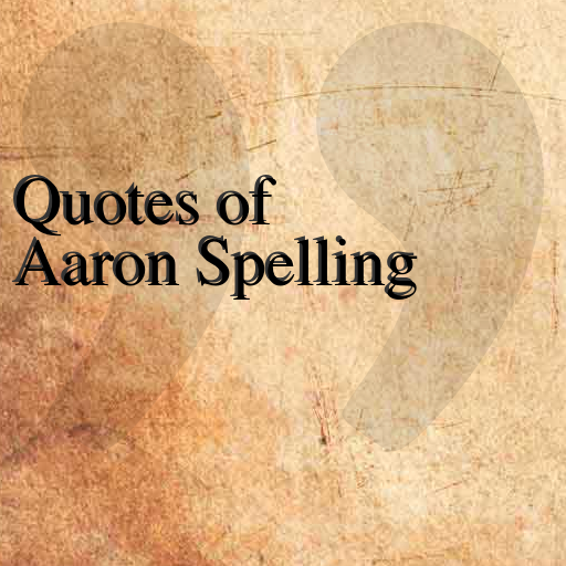 Quotes of Aaron Spelling LOGO-APP點子