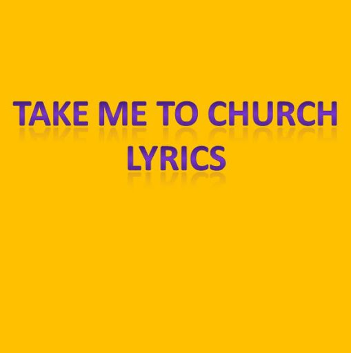 Take Me To Church Lyrics