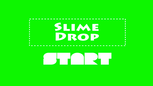 Slime Drop