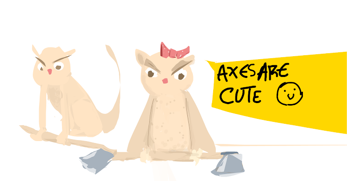 Axes are cute 