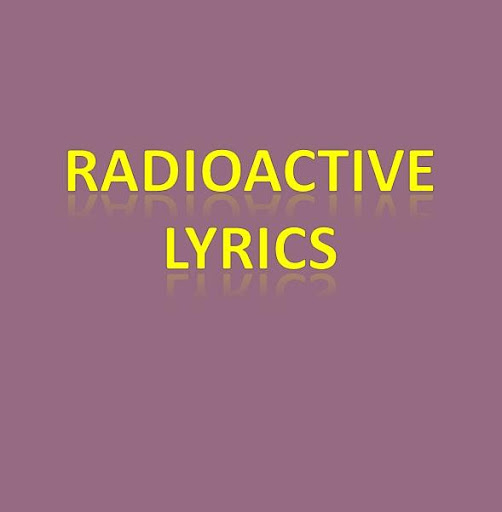 Radioactive Lyrics