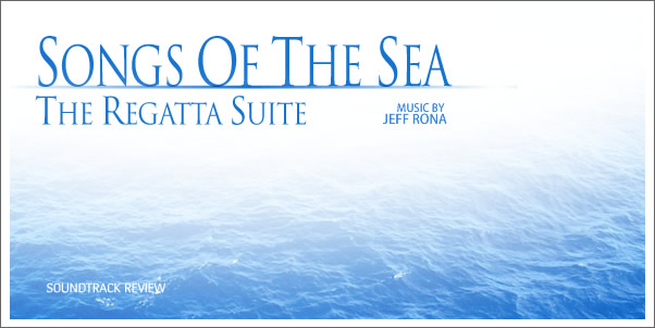 Songs of the Sea: The Regatta Suite by Jeff Rona