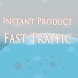 Instant Product Fast Traffic