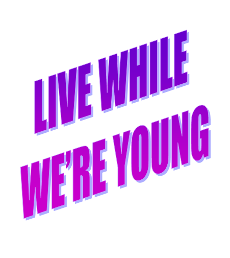 Live While We're Young