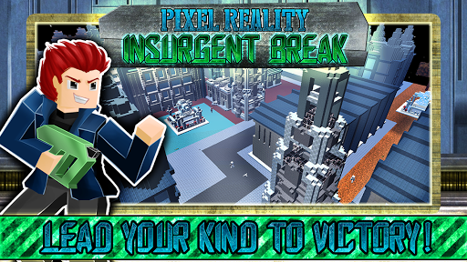 Pixel Reality Insurgent Break