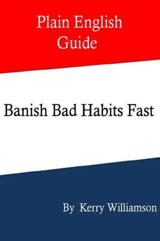 Banish Bad Habits Fast