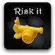 Risk it!