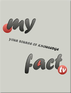 Myfact.tv - Your Knowledge