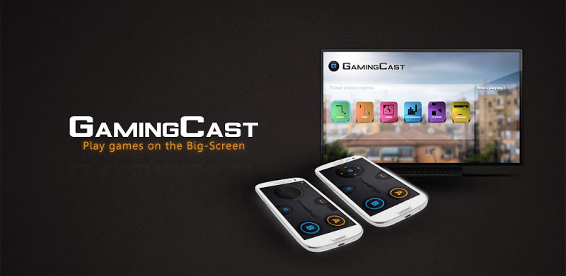 GamingCast (for Chromecast)