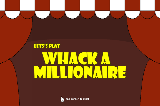 Whack a Millionaire