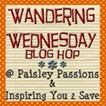 paisleypassions.blogspot wanderingwedbutton