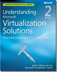 Understanding Microsoft Virtualization Solutions, From the Desktop to the Datacenter
