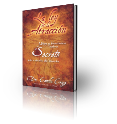 LA LEY DE LA ATRACCIÓN, Camilo Cruz [ Libro ] – Mitos y Verdades Sobre EL SECRETO Más Extraño Del Mundo.