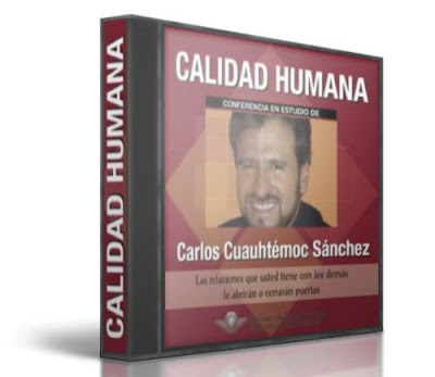 CALIDAD HUMANA, Carlos Cuauhtémoc Sánchez [ AudioLibro ] – Las relaciones que usted tiene con los demás, le abrirán o cerrarán puertas