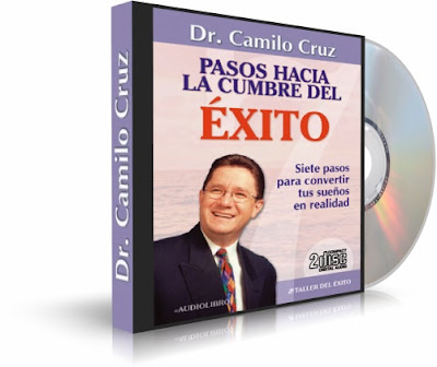 PASOS HACIA LA CUMBRE DEL ÉXITO, Camilo Cruz [ AudioLibro ] – Aprender los pasos necesarios para tomar tus sueños y convertirlos en metas claras y sólidas