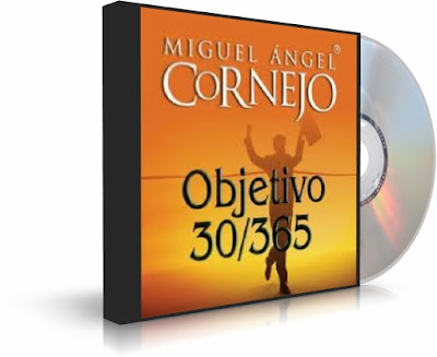 OBJETIVO 30/365, Miguel Angel Cornejo [ AudioLibro ] – Los objetivos claros proporcionan el enfoque para darle sentido a nuestra vida y lograr resultados