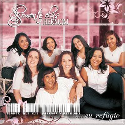 Grupo Hermom - Somente Elas - Meu Refúgio - 2008