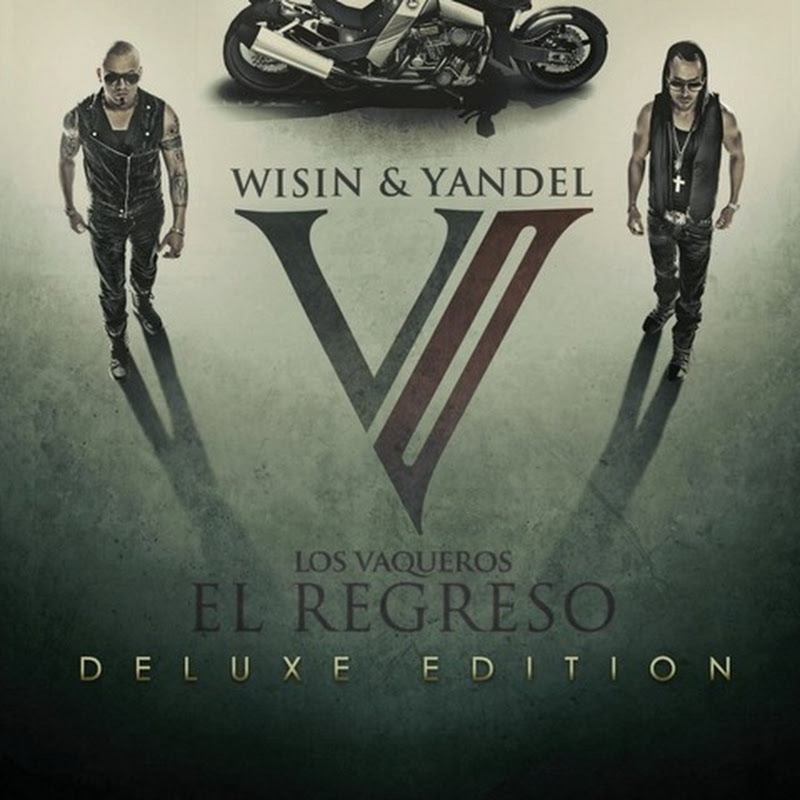 ALBUM: Los Vaqueros: El Regreso (Deluxe Edition) – Wisin & Yandel