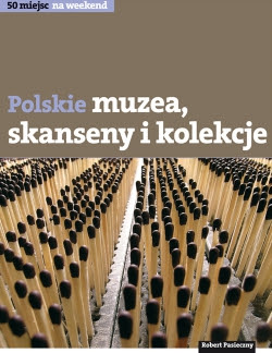 książka polskie muzea, skanseny i kolekcje