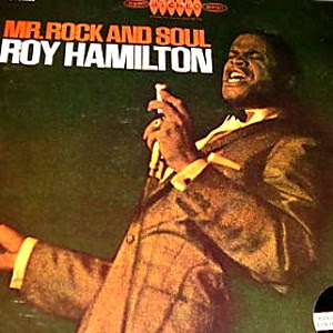 Roy Hamilton - Mr. Rock And Soul