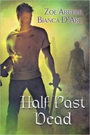 Half Past Dead by Zoe Archer and Bianca D'Arc