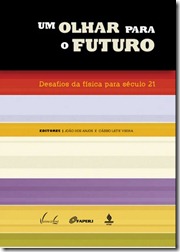 Capa do livro: Um Olhar para o Futuro: Desafios da Física para o Século 21